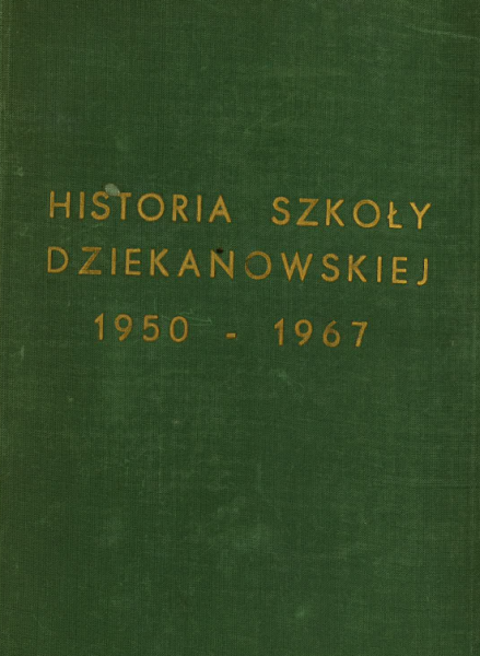 HISTORIA SZKOŁY DZIEKANOWSKIEJ 1950-1967